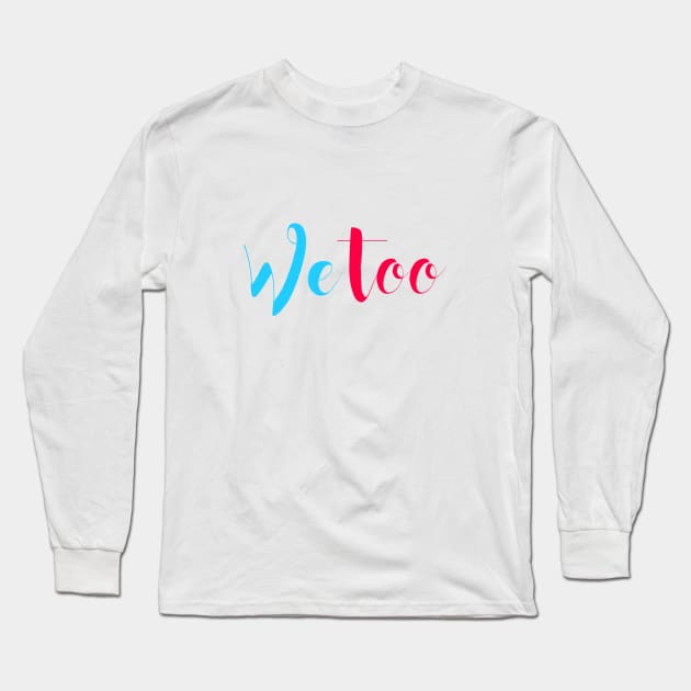 WE TOO 06 Long Sleeve T-Shirt by Utopic Slaps